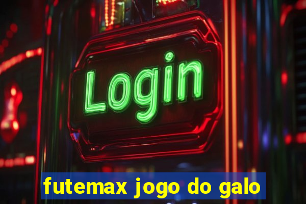 futemax jogo do galo